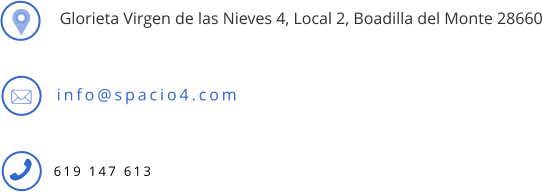 619 147 613 info@spacio4.com Glorieta Virgen de las Nieves 4, Local 2, Boadilla del Monte 28660